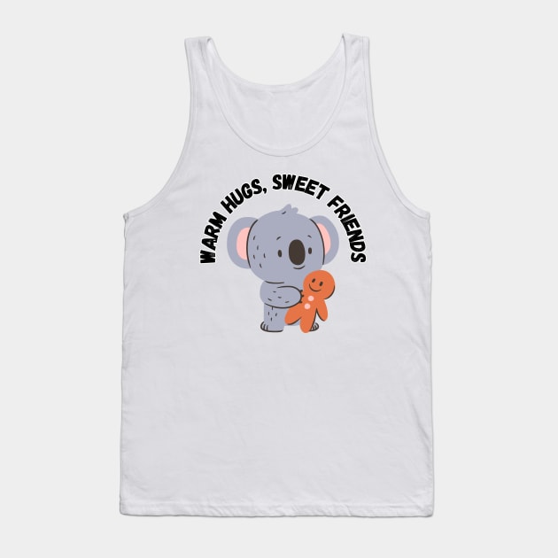 Warm Hugs, Sweet Friends, cute koala and gingerbread cookie Tank Top by Project Charlie